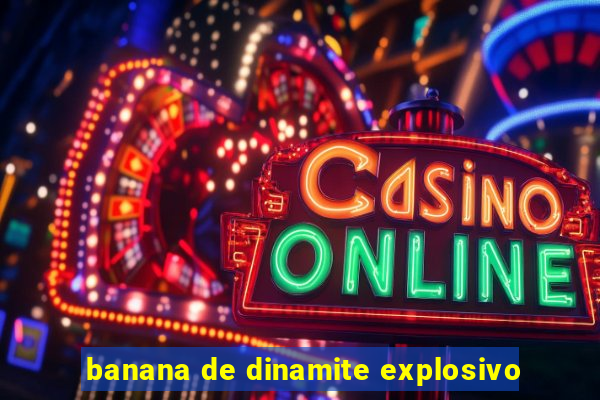 banana de dinamite explosivo